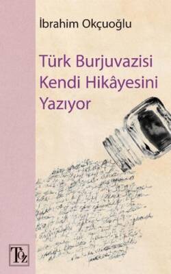Türk Burjuvazisi Kendi Hikayesini Yazıyor - 1