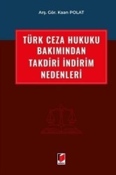 Türk Ceza Hukuku Bakımından Takdiri İndirim Nedenleri - Adalet Yayınevi