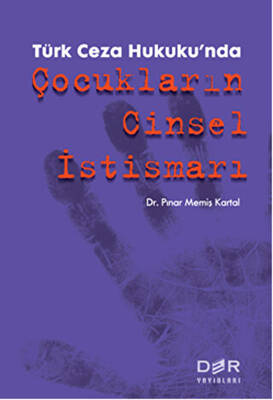Türk Ceza Hukuku`nda Çocukların Cinsel İstismarı - 1