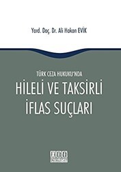 Türk Ceza Hukuku`nda Hileli ve Taksirli İflas Suçları - On İki Levha Yayınları