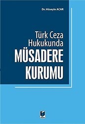 Türk Ceza Hukukunda Müsadere Kurumu - Adalet Yayınevi