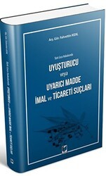 Türk Ceza Hukukunda Uyuşturucu veya Uyarıcı Madde İmal ve Ticareti Suçları - Adalet Yayınevi