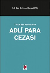 Türk Ceza Kanunu`nda Adli Para Cezası - Adalet Yayınevi