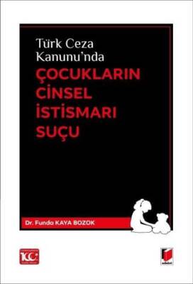 Türk Ceza Kanunu`nda Çocukların Cinsel İstismarı Suçu - 1