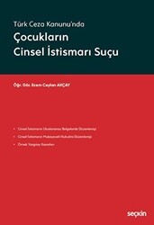 Türk Ceza Kanunu`nda Çocukların Cinsel İstismarı Suçu - Seçkin Yayıncılık