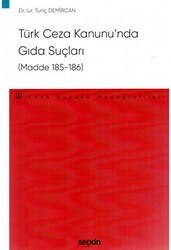 Türk Ceza Kanunu`nda Gıda Suçları Madde 185 - 186 - Seçkin Yayıncılık