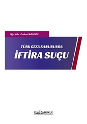 Türk Ceza Kanununda İftira Suçu - Platon Hukuk