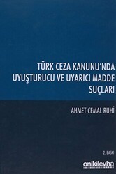 Türk Ceza Kanunu`nda Uyuşturucu ve Uyarıcı Madde Suçları - On İki Levha Yayınları