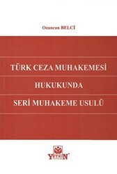 Türk Ceza Muhakemesi Hukukunda Seri Muhakeme Usulü - Yetkin Yayınları
