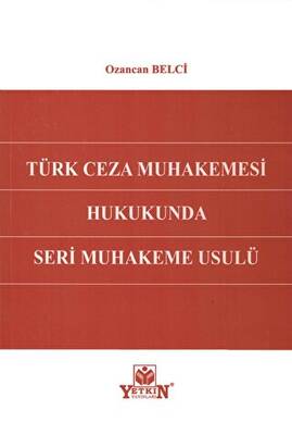 Türk Ceza Muhakemesi Hukukunda Seri Muhakeme Usulü - 1