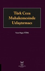 Türk Ceza Muhakemesinde Uzlaştırmacı - Akademisyen Kitabevi