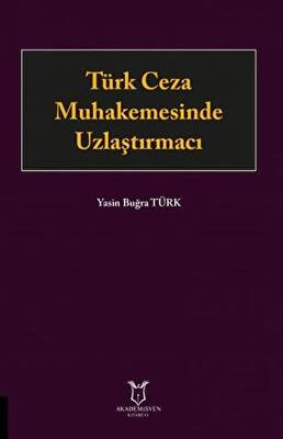 Türk Ceza Muhakemesinde Uzlaştırmacı - 1
