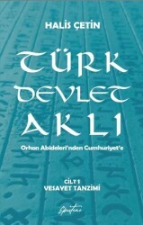 Türk Devlet Aklı - Vesayet Tanzimi Cilt 1 - Episteme Yayınları