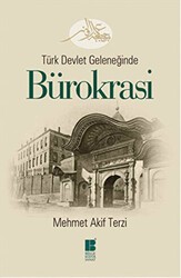 Türk Devlet Geleneğinde Bürokrasi - Bilge Kültür Sanat