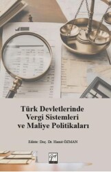 Türk Devletlerinde Vergi Sistemleri ve Maliye Politikaları - Gazi Kitabevi