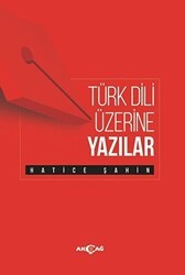 Türk Dili Üzerine Yazılar - Akçağ Yayınları