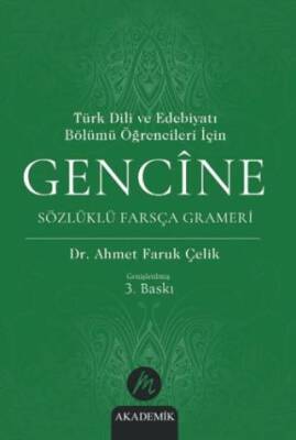 Türk Dili ve Edebiyatı Bölümü Öğrencileri İçin Gencine Sözlüklü Farsça Grameri - 1