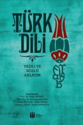 Türk Dili Yazılı ve Sözlü Anlatım - İnönü Üniversitesi Yayınları