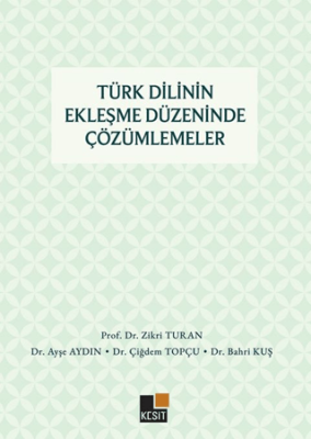 Türk Dilinin Ekleşme Düzeninde Çözümlemeler - 1