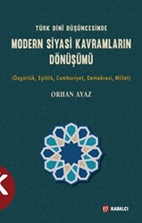 Türk Dini Düşüncesinde Modern Siyasi Kavramların Dönüşümü - Kabalcı Yayınevi - Doruk Yayınları