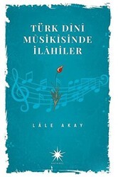 Türk Dini Musikisinde İlahiler - Antares Yayınları