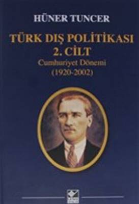 Türk Dış Politikası 2. Cilt Cumhuriyet Dönemi 1920-2002