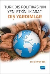 Türk Dış Politikasının Yeni Etkinlik Aracı Dış Yardımlar - Nobel Akademik Yayıncılık