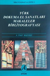 Türk Dokuma El Sanatları Makaleler Bibliyografyası - Ayyıldız Basım Yayın