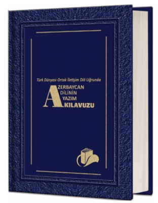 Türk Dünyası Ortak İletişim Dili Uğrunda Azerbaycan Dilinin Yazım Kılavuzu - 1