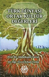 Türk Dünyası Ortak Kültür Değerleri - Atayurt Yayınevi