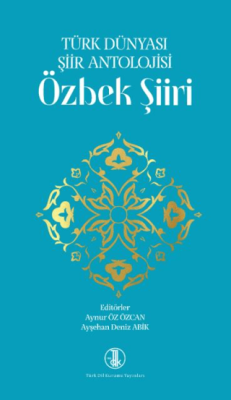 Türk Dünyası Şiir Antolojisi Özbek Şiiri - 1