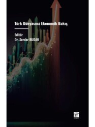 Türk Dünyasına Ekonomik Bakış - Gazi Kitabevi