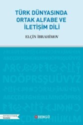 Türk Dünyasında Ortak Alfabe ve İletişim Dili - Bengü Yayınları