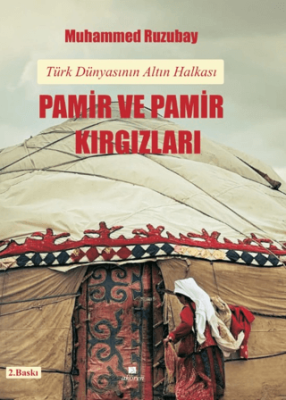 Türk Dünyasının Altın Halkası: Pamir ve Pamir Kırgızları - 1