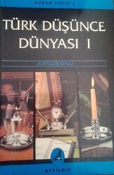 Türk Düşünce Dünyası 1 - Ayyıldız Basım Yayın