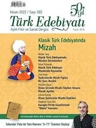 Türk Edebiyatı Dergisi Sayı: 582 Nisan 2022 - Türk Edebiyatı Dergisi
