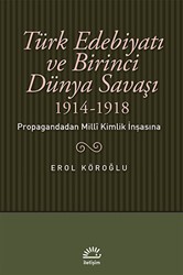 Türk Edebiyatı ve Birinci Dünya Savaşı 1914-1918 - İletişim Yayınevi