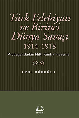 Türk Edebiyatı ve Birinci Dünya Savaşı 1914-1918 - 1