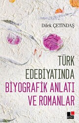 Türk Edebiyatında Biyografik Anlatı ve Romanlar - Kesit Yayınları