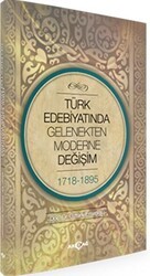 Türk Edebiyatında Gelenekten Moderne Değişim 1718-1898 - Akçağ Yayınları