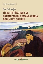 Türk Edebiyatında ve Orhan Pamuk Romanlarında Doğu-Batı Sorunu - Doğu Kitabevi