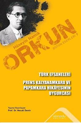 Türk Efsaneleri - Prens Kalyanamkara Ve Papamkara Hikayesinin Uygurcası - 1