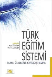 Türk Eğitim Sistemi Farklı Ülkelerle Karşılaştırmalı - Anı Yayıncılık