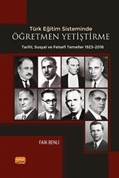 Türk Eğitim Sisteminde Öğretmen Yetiştirmenin Tarihi Sosyal ve Felsefi Temelleri - Nobel Bilimsel Eserler