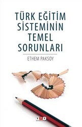 Türk Eğitim Sisteminin Temel Sorunları - Yeni Türkiye Yayınları