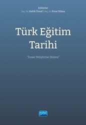 Türk Eğitim Tarihi - İnsan Yetiştirme Düzeni - Nobel Akademik Yayıncılık