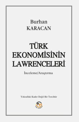 Türk Ekonomisinin Lawrenceleri - 1