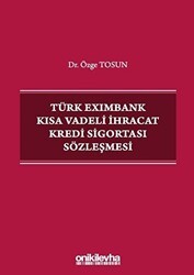 Türk Eximbank Kısa Vadeli İhracat Kredi Sigortası Sözleşmesi - On İki Levha Yayınları