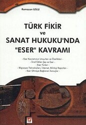 Türk Fikir ve Sanat Hukukun`da Eser Kavramı - Seçkin Yayıncılık