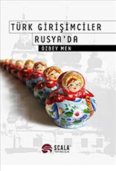 Türk Girişimciler Rusya’da - Scala Yayıncılık